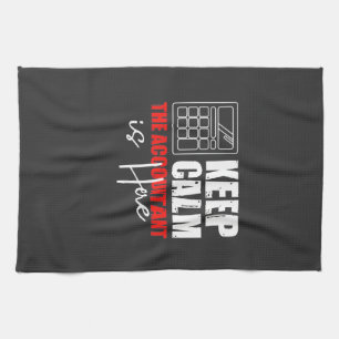 The Accountant Is Here Kitchen Towel