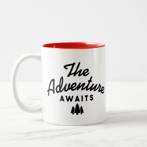 The adventure awaits Two_Tone coffee mug