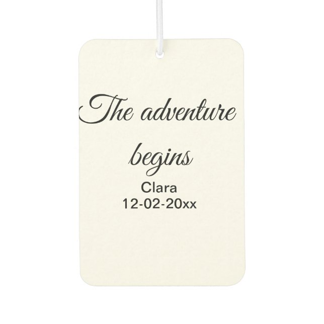 The adventure begins add name date year place air freshener (Front)