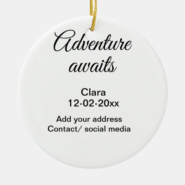 The adventure begins add name date year place ceramic ornament (Front)