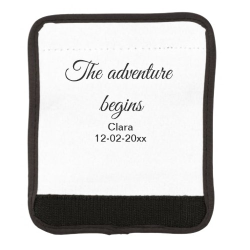 The adventure begins add name date year place luggage handle wrap