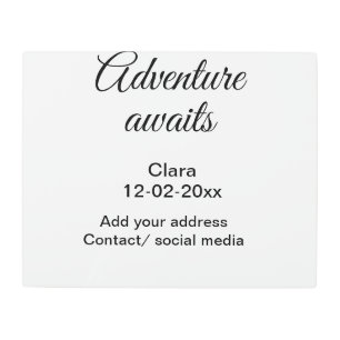 The adventure begins add name date year place metal print