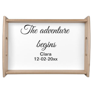The adventure begins add name date year place serving tray