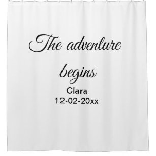 The adventure begins add name date year place shower curtain