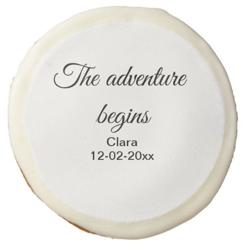 The adventure begins add name date year place sugar cookie