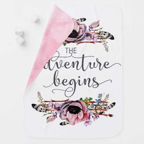 The Adventure Begins  Boho Chic Floral Baby Girl Receiving Blanket