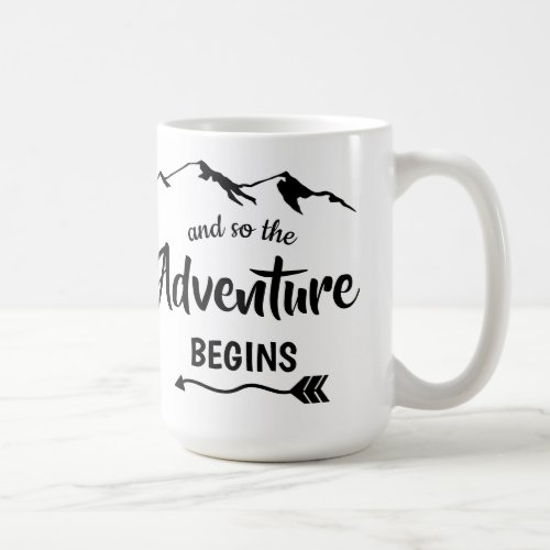 The Adventure Begins Trendy Black and White Coffee Mug