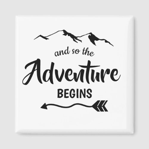 The Adventure Begins Trendy Magnet