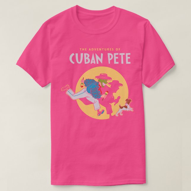 The Adventures of Cuban Pete T-Shirt (Design Front)
