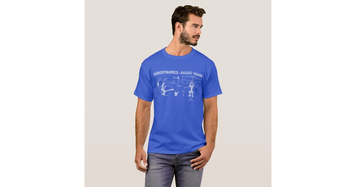 The Aerodynamics of a Basset Hound T-Shirt | Zazzle