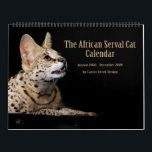 The African Serval Cat Calendar<br><div class="desc">15 months October 2008 - December 2009 featuring the beautiful African Serval Cat in stunning portraiture. Serval cubs and adults posing and playing.</div>
