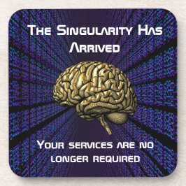 The AI Singularity Has Arrived Beverage Coaster