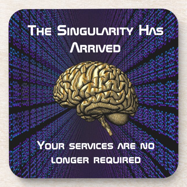 The AI Singularity Has Arrived Beverage Coaster (Front)