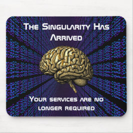 The AI Singularity Has Arrived Mouse Pad