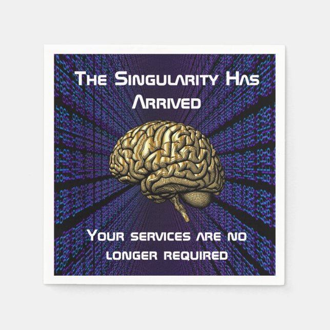 The AI Singularity Has Arrived Napkins (Front)