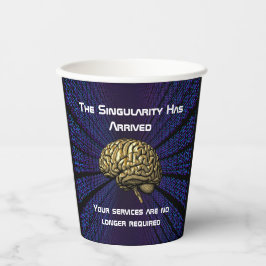 The AI Singularity Has Arrived Paper Cups