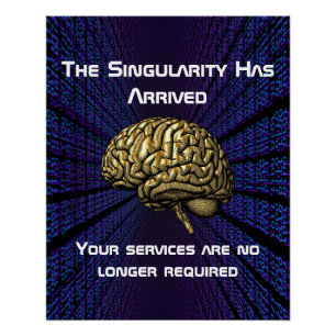 The AI Singularity Has Arrived Poster