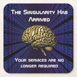 The AI Singularity Has Arrived Square Paper Coaster