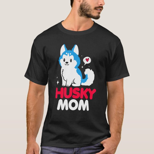 The Alaskan Husky Mom T-Shirt (Front)