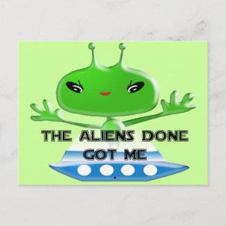 The Aliens Done Got Me Postcard