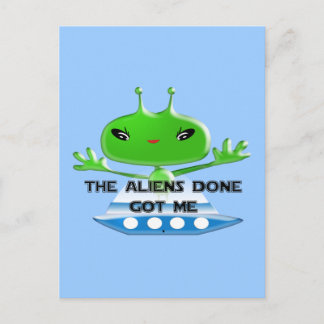 The Aliens Done Got Me Postcard