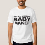 The All Amazing Baby Maker T-Shirt | Zazzle