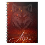 The Alpha Wolf, Boss Wolf, King of the pack Notebook