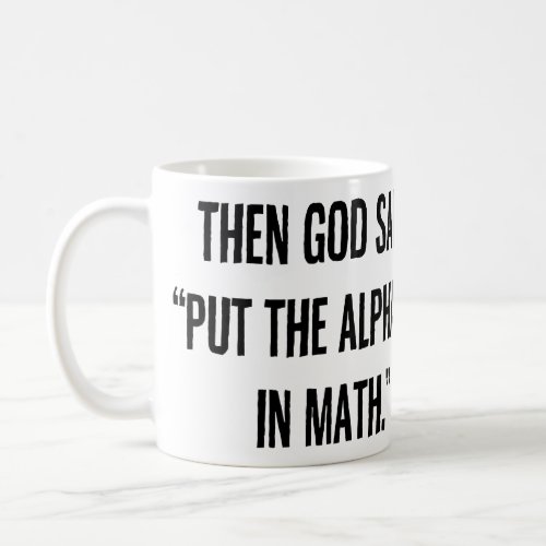 The Alphabet in Math Coffee Mug