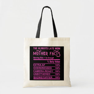 The Always Late Mom Funny Mother Facts Gag Fun Tote Bag