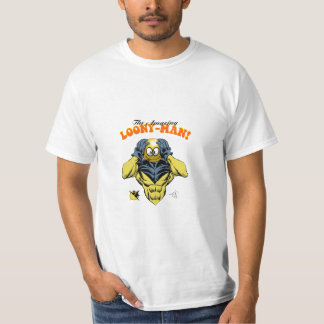 The Amazing Loony-Man! T-Shirt