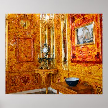 The Amber Room In Catherine Palace  Russia Poster by catherinesherman at Zazzle