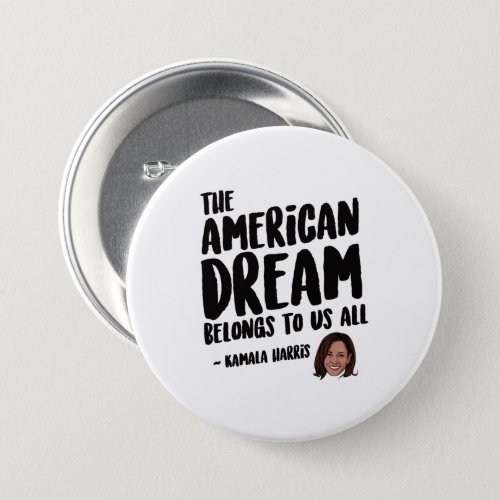 The American Dream Belongs to Us All Button