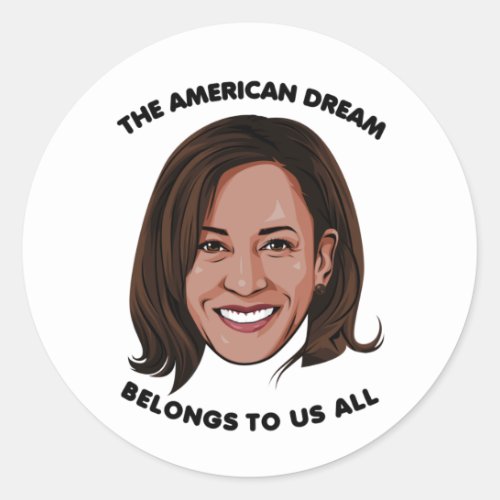 The American Dream Belongs to Us All Classic Round Sticker