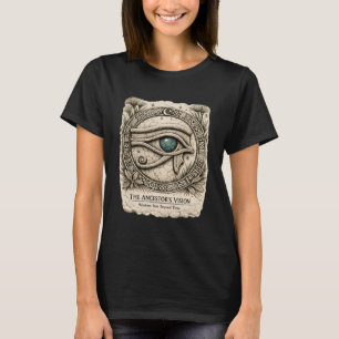 The Ancestor's Vision   Eye of Horus  T-Shirt