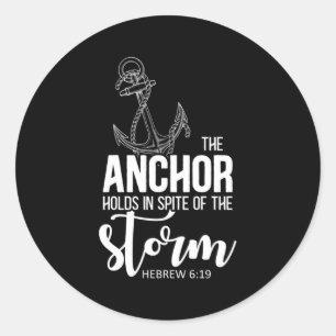 The Anchor Holds In Spite Of The Storm Prayer Classic Round Sticker