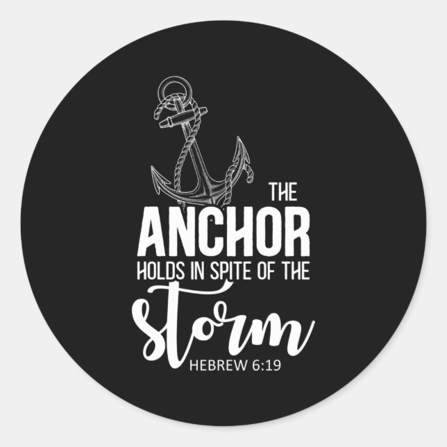 The Anchor Holds In Spite Of The Storm Prayer Classic Round Sticker (Front)