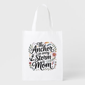 The Anchor In Every Storm Is Mom Grocery Bag