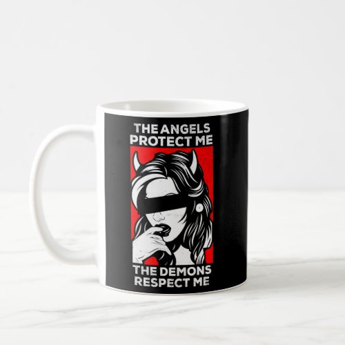 The Angels Protect Me The Demons Respect Me Grunge Coffee Mug