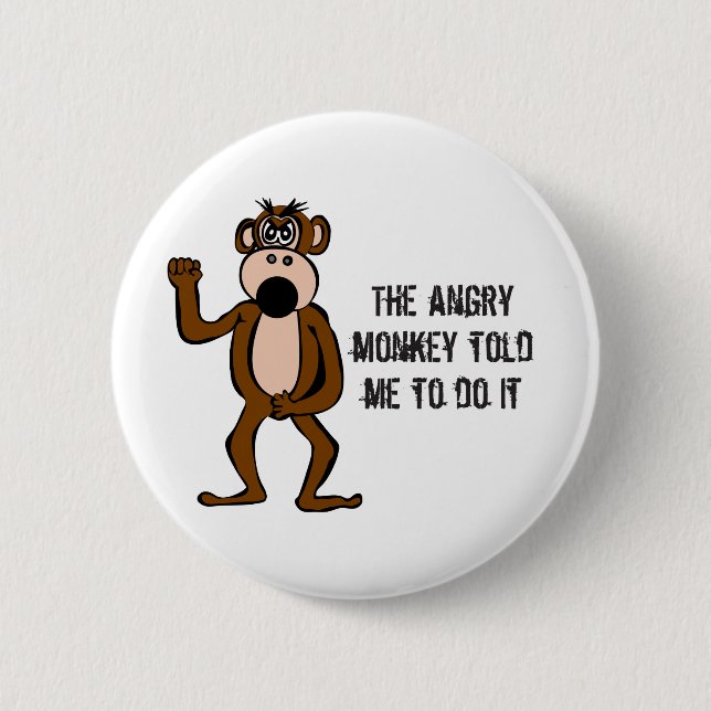 The Angry Monkey Told Me To Do It Button (Front)