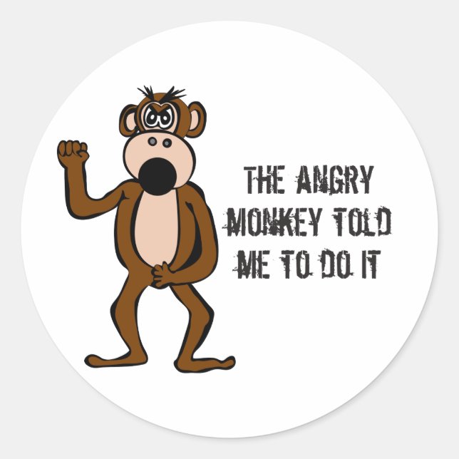 The Angry Monkey Told Me To Do It Classic Round Sticker (Front)