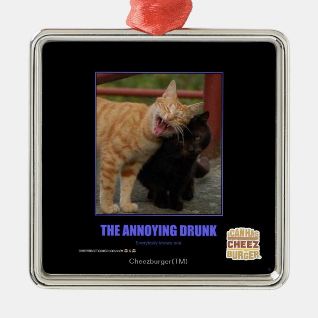 The Annoying Drunk Metal Ornament (Front)