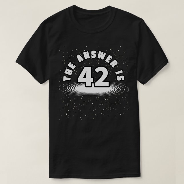 The Answer Is 42 Space Galaxy T-Shirt (Design Front)