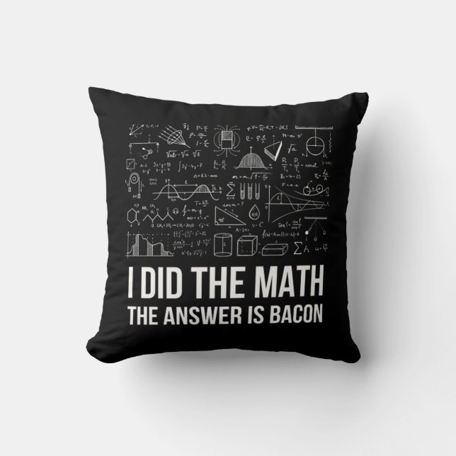 The Answer Is Bacon Funny Math Student Gift Design Throw Pillow (Front)