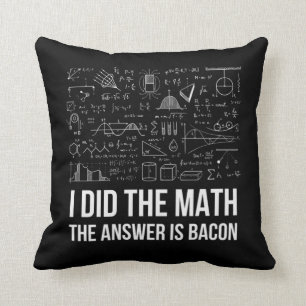 The Answer Is Bacon Funny Math Student Gift Design Throw Pillow