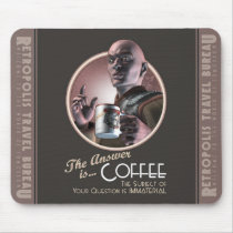 The Answer is Coffee Mouse Pad