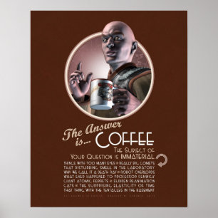 The Answer is Coffee Poster (16x20")