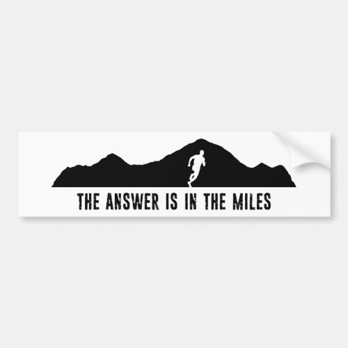 The Answer Is In The Miles Bumper Sticker