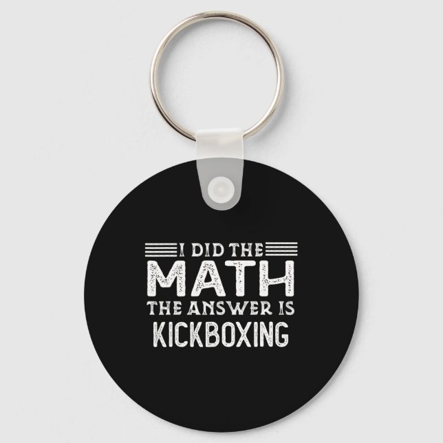 The Answer Is Kickboxing Funny Math Teacher Studen Keychain (Front)
