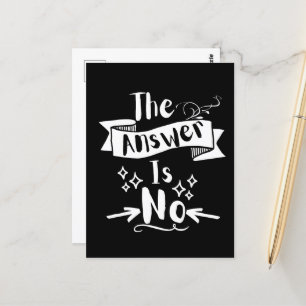 The Answer Is No Funny Quote White Text  Postcard