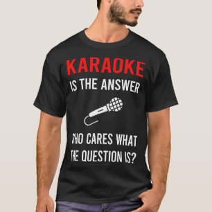 The Answer Karaoke T-Shirt